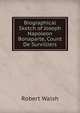 Biographical Sketch of Joseph Napoleon Bonaparte, Count De Survilliers, Robert Walsh 