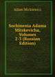 Sochinenia Adama Mitskevicha, Volumes 2-3 (Russian Edition), Adam Mickiewicz 