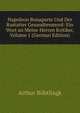 Napoleon Bonaparte Und Der Rastatter Gesandtenmord: Ein Wort an Meine Herren Kritiker, Volume 1 (German Edition), Arthur Bohtlingk 