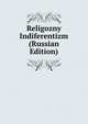 Religozny Indiferentizm (Russian Edition), 