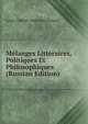 Melanges Litteraires, Politiques Et Philosophiques (Russian Edition), Louis-Gabriel-Ambroise Bonald 