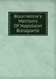 Bourrienne's Memoirs Of Napoleon Bonaparte, 