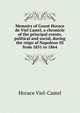 Memoirs of Count Horace de Viel Castel, a chronicle of the principal events, political and social, during the reign of Napoleon III from 1851 to 1864, Horace Viel-Castel 