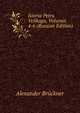 Istoria Petra Velikago, Volumes 4-6 (Russian Edition), Alexander Brueckner 
