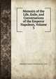 Memoirs of the Life, Exile, and Conversations of the Emperor Napoleon, Volume 3, Emmanuel-Auguste-Dieudonne Las Cases 