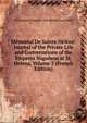 Memorial De Sainte Helene: Journal of the Private Life and Conversations of the Emperor Napoleon at St. Helena, Volume 2 (French Edition), Emmanuel-Auguste-Dieudonne Las Cases 