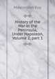 History of the War in the Peninsula, Under Napoleon, Volume 2, part 1, Maximilien Foy 