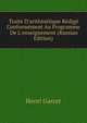 Traite D'arithmetique Redige Conformement Au Programme De L'enseignement (Russian Edition), Henri Garcet 