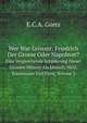 Wer War Grosser: Friedrich Der Grosse Oder Napoleon?: Eine Vergleichende Schilderung Dieser Grossen Manner Als Mensch, Held, Staatsmann Und Furst, Volume 2 (German Edition), E C. A. G?rtz 