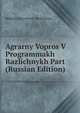 Agrarny Vopros V Programmakh Razlichnykh Part (Russian Edition), Mikhail IAkovlevich Herzenstein 