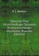 Materaly Dlia Istoricheskago Opisania Rumiantsovskago Muzeuma (Russian Edition), K I. Kestner 