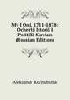My I Oni, 1711-1878: Ocherki Istorii I Politiki Slavian (Russian Edition), Aleksandr Kochubinsk 