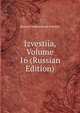 Izvestiia, Volume 16 (Russian Edition), Russia Geologichesk Komitet 