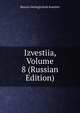 Izvestiia, Volume 8 (Russian Edition), Russia Geologichesk Komitet 