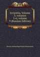 Izviestiia, Volume 3; volumes 5-6; volume 9 (Russian Edition), Russia Arkheologicheskai Kommissia 