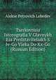Tserkovnaia Istorografia V Glavnykh Eia Predstaviteliakh S Iv-Go Vieka Do Xx-Go (Russian Edition), Alekse Petrovich Lebedev 
