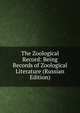 The Zoological Record: Being Records of Zoological Literature (Russian Edition), 