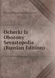 Ocherki Iz Oborony Sevastopolia (Russian Edition), Klavdiia Vladimirovna Lukashevich 