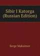 Sibir I Katorga (Russian Edition), Serge Maksimov 