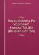 Razsuzhdenia Po Voprosam Morsko Taktiki (Russian Edition), Stepan Osipovich Makarov 