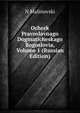 Ocherk Pravoslavnago Dogmaticheskago Bogoslovia, Volume 1 (Russian Edition), N Malinovski 