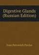 Digestive Glands (Russian Edition), Ivan Petrovich Pavlov 
