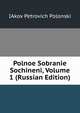 Polnoe Sobranie Sochineni, Volume 1 (Russian Edition), IAkov Petrovich Polonski 