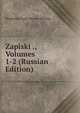 Zapiski ., Volumes 1-2 (Russian Edition), Akademiia Nauk Ukra?ns Sektziya 