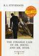 The Strange Case of Dr. Jekyll and Mr. Hyde, Stevenson Robert Louis 