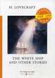 The White Ship and Other Stories, Lovecraft Howard Phillips 