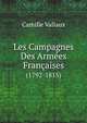 Les Campagnes Des Arm?es Fran?aises (1792-1815) (Russian Edition), Camille Vallaux 