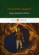 King Solomon's Mines, Haggard Henry Rider 