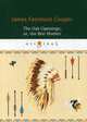 The Oak Openings; or, the Bee-Hunter, Cooper James Fenimore 