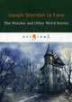 The Watcher and Other Weird Stories, Le Fanu Joseph Sheridan 