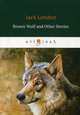 Brown Wolf and Other Stories, London Jack 