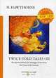 Twice-Told Tales. Part 3: The Haunted Mind. Dr. Heidegger's Experiment. The Vision of the Fountain, Hawthorne Nathaniel 