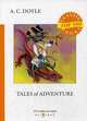 Tales of Adventure, Conan Doyle Arthur 