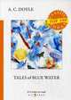 Tales of Blue Water, Conan Doyle Arthur 
