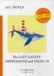 The Last Galley: Impressions and Tales. Part 2, Conan Doyle Arthur 