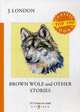 Brown Wolf and Other Stories, London Jack 