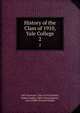 History of the Class of 1910, Yale College. 2, Yale University. Class of 1910,French, Robert Dudley, 1888-1954,Lohmann, Carl A,Hillis, Richard Dwight 