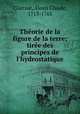 Theorie de la figure de la terre; tiree des principes de l