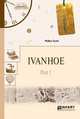 Ivanhoe. Part 1. Айвенго в 2-х частях. Часть 1, Скотт В. 