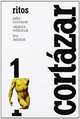 Los relatos. 1. Ritos, Cortazar J. 