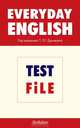 Everyday English. Test File. Учебное пособие для студентов гуманитарных вузов и старшеклассников школ и гимназий с углубленным изучением английского языка, Берестова А.И., Дроздова Т.Ю., Дунаевская М.А. 