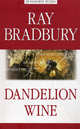 Dandelion Wine. Вино из одуванчиков. Бредбери Р., Рэй Брэдбери, Ray Bradbury 
