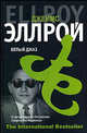 Белый джаз / Пер. с англ. А. Логиновой. - (The International Bestseller), Джеймс Эллрой 
