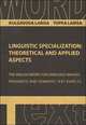 Linguistic specialization. Theoretical and Applied Aspects / Курс специализации по лингвистике. Теоретические и прикладные аспекты, Лариса Кульгавова, Лариса Топка 