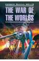 The war of the worlds / Война миров. Книга для чтения на английском языке, Герберт Джордж Уэллс 