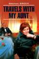 Travels with my aunt / Путешествие с тетушкой. Книга для чтения на английском языке, Грэм Грин 